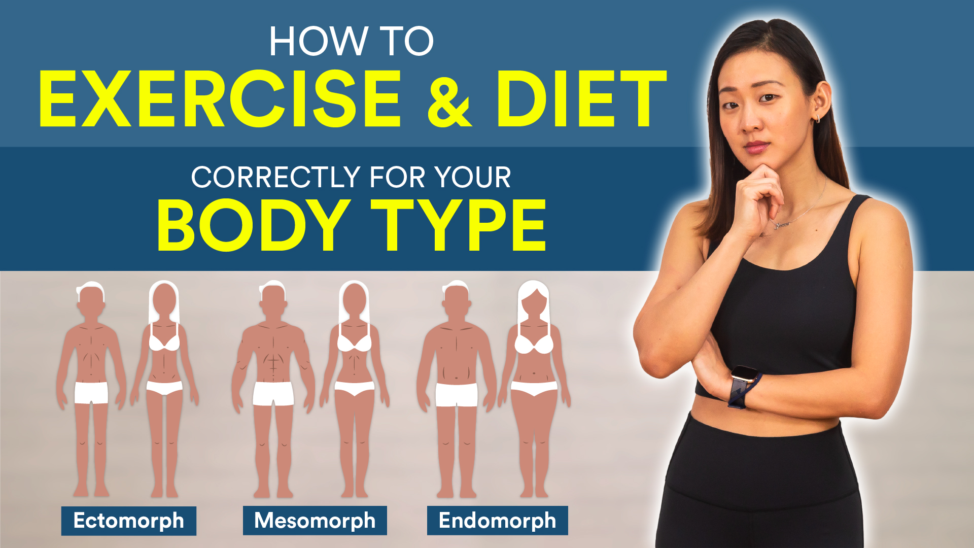 HOW TO EXERCISE & DIET CORRECTLY FOR YOUR BODY TYPE